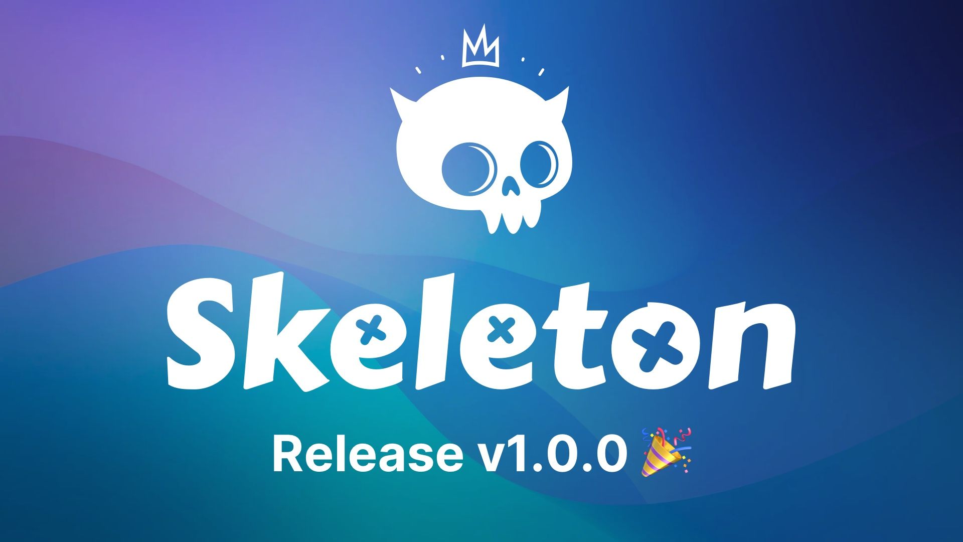 Skeleton v1.0.0 🎉